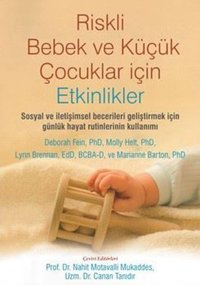 Riskli Bebek Ve Küçük Çocuklar İçin Etkinlikler: Sosyal Ve İletişimsel Becerileri Geliştirmek İçin Günlük Hayat Rutinlerinin Kullanımı (Kapak Değişebilir) Deborah Fein Nobel Tıp Kitabevleri