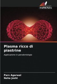Plasma Ricco Di Piastrine: Applicazione İn Parodontologia Agarwal, Parv Edizioni Sapienza
