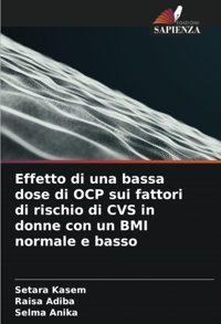 Effetto Di Una Bassa Dose Di Ocp Sui Fattori Di Rischio Di Cvs İn Donne Con Un Bmı Normale E Basso Kasem, Setara Edizioni Sapienza