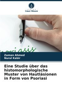 Eine Studie Über Das Histomorphologische Muster Von Hautlsionen İn Form Von Psoriasi: De Ahmed, Zaman Verlag Unser Wissen