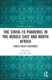 The Covıd-19 Pandemic İn The Middle East And North Africa: Public Policy Responses (The Politics Of Pandemics) Routledge
