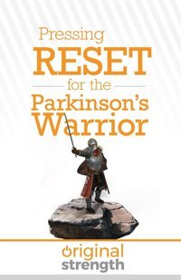 Pressing Reset For The Parkinson'S Warrior (Pressing Reset For Living Life Better & Stronger): 10 Original Strength Os Press