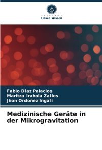 Medizinische Gerte İn Der Mikrogravitation Diaz Palacios, Fabio Verlag Unser Wissen
