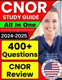 Cnor Study Guide: Latest All-In-One Cnor Review + 400 Practice Questions With Detailed Answer Explanation For The Ccı Certified Perioperative Nurse Prep(Contains 2 Full-Length Practice Tests) Simonds, Daphne Independently Publıshed