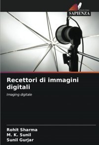 Recettori Di İmmagini Digitali: Imaging Digitale Sharma, Rohit Edizioni Sapienza