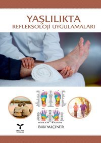 Yaşlılıkta Refleksoloji Uygulamaları Bilal Yalçıner Umuttepe Yayınları