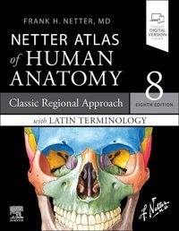 Netter Atlas Of Human Anatomy: A Regional Approach With Latin Terminology: Classic Regional Approach With Latin Terminology Netter Md, Frank H. Elsevier