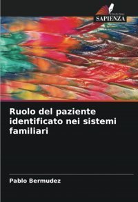 Ruolo Del Paziente İdentificato Nei Sistemi Familiari (Italian Edition) Bermudez, Pablo Edizioni Sapienza