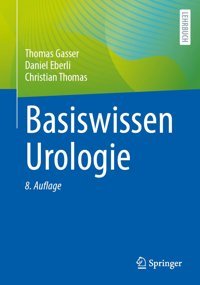 Basiswissen Urologie (-Lehrbuch) Gasser, Thomas Springer