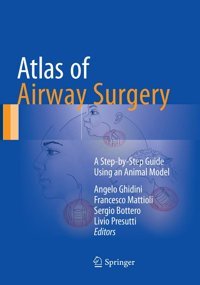 Atlas Of Airway Surgery: A Step-By-Step Guide Using An Animal Model Springer
