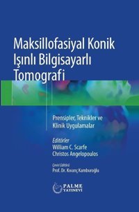 Maksillofasiyal Konik Işınlı Bilgisayarlı Tomografi ( Ciltli ) William C. Scarfe Palme Yayıncılık