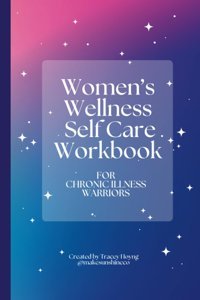 Women'S Wellness Self Care Workbook For Chronic Illness Warriors Hoyng, Tracey Independently Publıshed