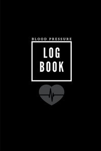 Blood Pressure Logbook Record & Monitor Blood Pressure Along With Pulse Jones, Jeniffer Independently Publıshed