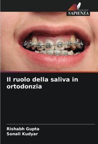 Il Ruolo Della Saliva İn Ortodonzia Gupta, Rishabh Edizioni Sapienza