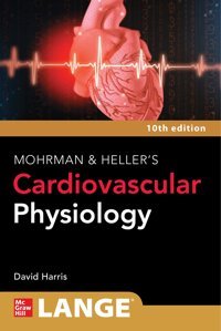 Lange Mohrman And Heller'S Cardiovascular Physiology, 10Th Edition Harris, David Mcgraw-Hill