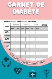 Carnet De Diabte: Pratique Pour Suivi De Glycmie Carnet De Suivi Glycmie Et Insuline Sur 2 Ans, Simple D'Utilisation, Suivi Quotidien Des Taux De Glycmie Avant/Apres Repas Et Coucher Planner, Black Independently Publıshed