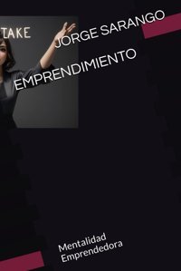 Emprendımıento: Mentalidad Emprendedora (Spanish Edition) Sarango, Jorge Independently Publıshed