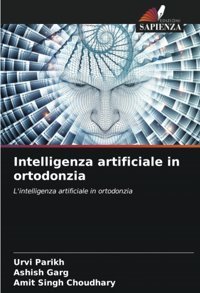 Intelligenza Artificiale İn Ortodonzia: L'İntelligenza Artificiale İn Ortodonzia Parikh, Urvi Edizioni Sapienza
