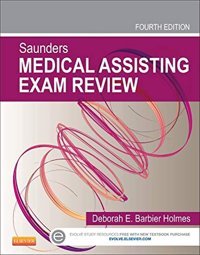 Medical Assisting Exam Review +Website Holmes, Deborah E. Saunders