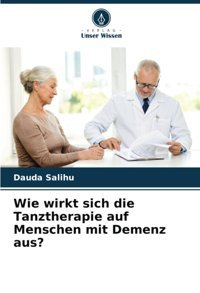 Wie Wirkt Sich Die Tanztherapie Auf Menschen Mit Demenz Aus? Salihu, Dauda Verlag Unser Wissen