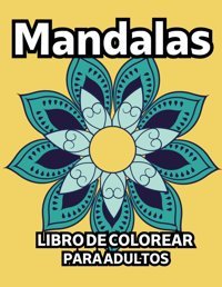 Mandalas Simples Y Grandes Para Adultos: Libro De Colorear Fcil Y Relajante. Pasatiempo Anti Estrs Big Bang Brain Books Independently Publıshed