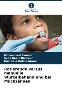 Rotierende Versus Manuelle Wurzelbehandlung Bei Milchzhnen Zameer, Mohammed Verlag Unser Wissen