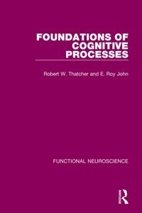 Foundations Of Cognitive Processes (Functional Neuroscience) Thatcher, Robert W Routledge