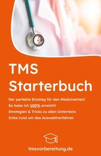 Tms Starterbuch: Der Perfekte Einstieg Für Den Medizinertest So Habe İch 100% Erreicht Strategien & Tricks Zu Allen Untertests Infos Rund Um Das Tipps & Aufgaben Vom 100%-Teilnehmer, Band 1) Becker, Martin Independently Publıshed