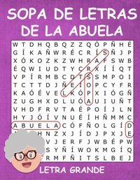 Sopa De Letras De La Abuela Letra Grande: Pasatiempos Para La Tercera Edad Actividades Para Mayores Ejercicios Mentales Para Seniors Martin, Ulrich Independently Publıshed