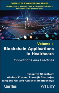 Blockchain Applications İn Healthcare: Innovations And Practices Wiley-Iste