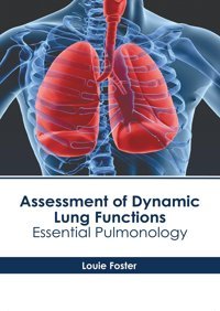 Assessment Of Dynamic Lung Functions: Essential Pulmonology American Medical Publishers
