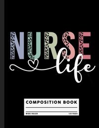 Nurse Life, Rn Nursing, Nurses Lover Composition Book Blasingim, William Independently Publıshed