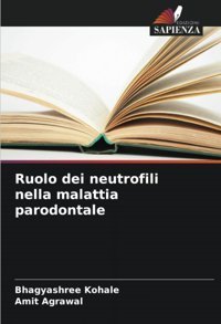 Ruolo Dei Neutrofili Nella Malattia Parodontale Kohale, Bhagyashree Edizioni Sapienza