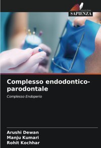 Complesso Endodontico-Parodontale: Complesso Endoperio Dewan, Arushi Edizioni Sapienza