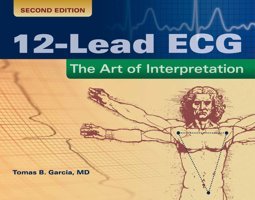 12-Lead Ecg: The Art Of Interpretation Tomas B. Garcia Jones And Bartlett Publishers