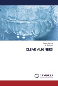 Clear Alıgners Sharma, Pooja Lap Lambert Academic Publishing