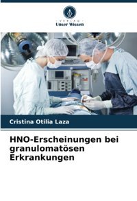Hno-Erscheinungen Bei Granulomatösen Erkrankungen: De Laza, Cristina Otilia Verlag Unser Wissen