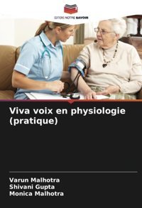 Viva Voix En Physiologie (Pratique) Malhotra, Varun Editions Notre Savoir