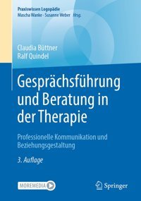 Gesprchsführung Und Beratung İn Der Therapie: Professionelle Kommunikation Und Beziehungsgestaltung (Praxiswissen Logopdie) Büttner, Claudia Springer