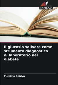 Il Glucosio Salivare Come Strumento Diagnostico Di Laboratorio Nel Diabete: De Baidya, Purnima Edizioni Sapienza