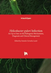 Helicobacter Pylori Infection An Up To Date On The Pathogenic Mechanisms, Diagnosis And Clinical Management Intechopen
