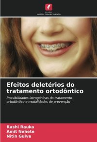 Efeitos Deletrios Do Tratamento Ortodntico Rauka, Rashi Edicoes Nosso Conhecimento