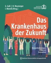 Das Krankenhaus Der Zukunft: Herausforderungen, Chancen, Innovation Mwv Medizinisch Wiss. Ver