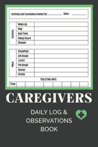 Caregiver Logbook: Record & Monitor Health Conditions, Care Activities, Facilitate Effective Communication And Share Vital Information. Hall, Kelly Independently Publıshed