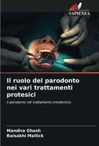 Il Ruolo Del Parodonto Nei Vari Trattamenti Protesici: İl Parodonto Nel Trattamento Ortodontico Ghosh, Mandıra Edizioni Sapienza