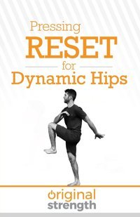 Pressing Reset For Dynamic Hips (Pressing Reset For Living Life Better & Stronger) Original Strength Os Press