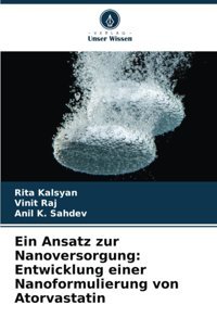 Ein Ansatz Zur Nanoversorgung: Entwicklung Einer Nanoformulierung Von Atorvastatin Kalsyan, Rita Verlag Unser Wissen