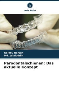 Parodontalschienen: Das Aktuelle Konzept: De Ranjan, Rajeev Verlag Unser Wissen