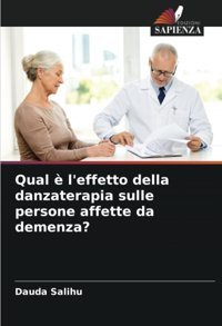 Qual L'Effetto Della Danzaterapia Sulle Persone Affette Da Demenza? Salihu, Dauda Edizioni Sapienza