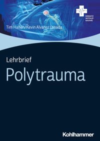 Lehrbrief Polytrauma (Einsatz Notaufnahme) Halfen, Tim W. Kohlhammer Gmbh